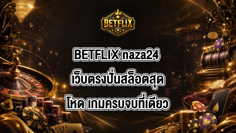 BETFLIX naza24